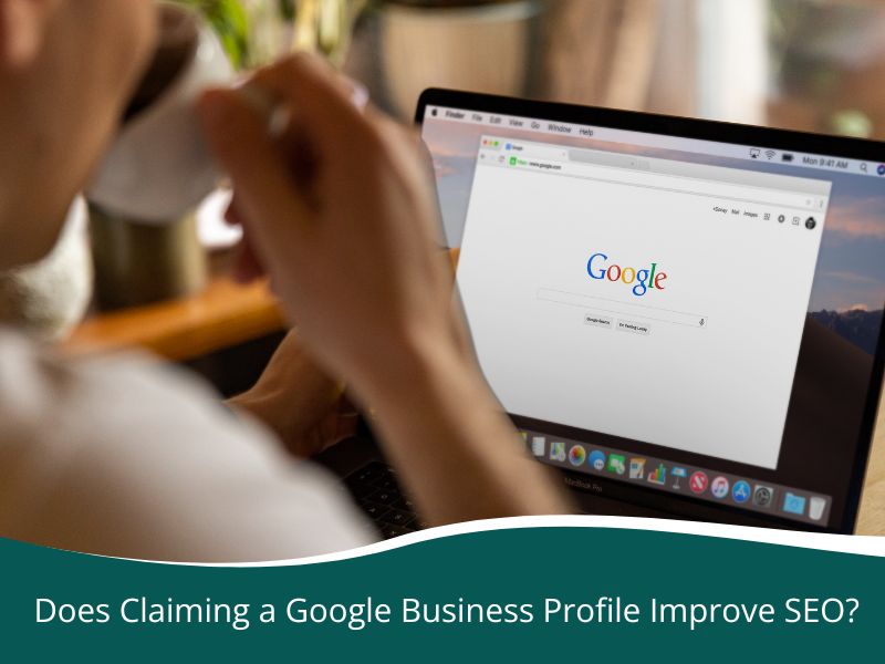 Image presents Does claiming a Google Business profile improve SEO?