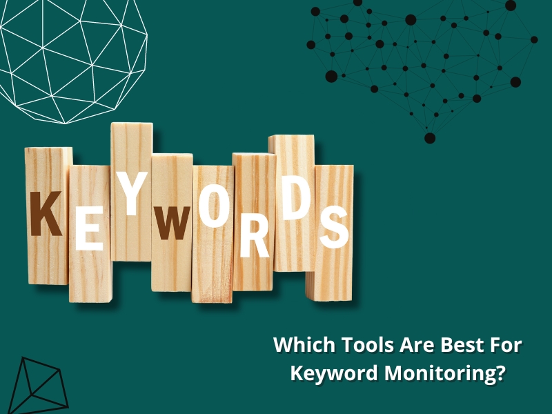 Blocks spelling 'KEYWORDS' with geometric design on green background, text 'Which Tools Are Best For Keyword Monitoring?'